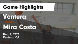 Ventura  vs Mira Costa  Game Highlights - Dec. 2, 2023