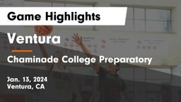 Ventura  vs Chaminade College Preparatory Game Highlights - Jan. 13, 2024