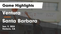 Ventura  vs Santa Barbara  Game Highlights - Jan. 9, 2024