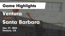 Ventura  vs Santa Barbara  Game Highlights - Jan. 27, 2024