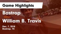 Bastrop  vs William B. Travis  Game Highlights - Dec. 7, 2018
