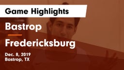 Bastrop  vs Fredericksburg  Game Highlights - Dec. 8, 2019