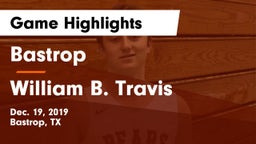 Bastrop  vs William B. Travis  Game Highlights - Dec. 19, 2019