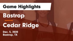 Bastrop  vs Cedar Ridge  Game Highlights - Dec. 5, 2020