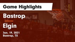 Bastrop  vs Elgin  Game Highlights - Jan. 19, 2021