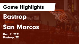 Bastrop  vs San Marcos  Game Highlights - Dec. 7, 2021