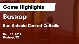 Bastrop  vs San Antonio Central Catholic  Game Highlights - Dec. 10, 2021