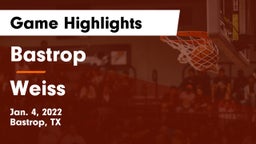 Bastrop  vs Weiss  Game Highlights - Jan. 4, 2022