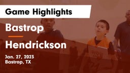 Bastrop  vs Hendrickson  Game Highlights - Jan. 27, 2023
