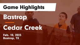 Bastrop  vs Cedar Creek  Game Highlights - Feb. 10, 2023