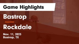 Bastrop  vs Rockdale  Game Highlights - Nov. 11, 2023