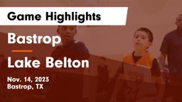 Bastrop  vs Lake Belton   Game Highlights - Nov. 14, 2023