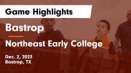 Bastrop  vs Northeast Early College  Game Highlights - Dec. 2, 2023