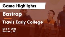 Bastrop  vs Travis Early College  Game Highlights - Dec. 8, 2023