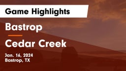 Bastrop  vs Cedar Creek  Game Highlights - Jan. 16, 2024