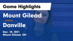 Mount Gilead  vs Danville  Game Highlights - Dec. 18, 2021
