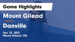 Mount Gilead  vs Danville  Game Highlights - Jan. 22, 2022