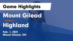 Mount Gilead  vs Highland  Game Highlights - Feb. 1, 2022