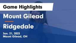 Mount Gilead  vs Ridgedale  Game Highlights - Jan. 21, 2023