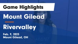 Mount Gilead  vs Rivervalley  Game Highlights - Feb. 9, 2023