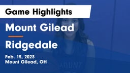 Mount Gilead  vs Ridgedale  Game Highlights - Feb. 15, 2023