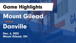 Mount Gilead  vs Danville  Game Highlights - Dec. 6, 2023