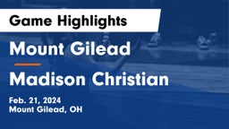 Mount Gilead  vs Madison Christian Game Highlights - Feb. 21, 2024
