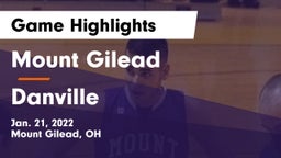 Mount Gilead  vs Danville  Game Highlights - Jan. 21, 2022