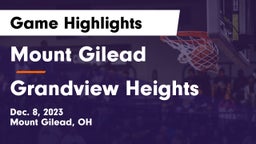 Mount Gilead  vs Grandview Heights  Game Highlights - Dec. 8, 2023