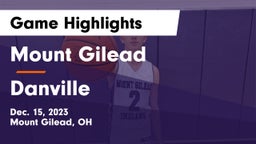 Mount Gilead  vs Danville  Game Highlights - Dec. 15, 2023