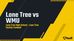 Lone Tree football highlights Lone Tree vs WMU