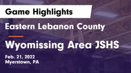 Eastern Lebanon County  vs Wyomissing Area JSHS Game Highlights - Feb. 21, 2022