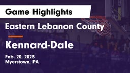 Eastern Lebanon County  vs Kennard-Dale  Game Highlights - Feb. 20, 2023