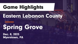 Eastern Lebanon County  vs Spring Grove  Game Highlights - Dec. 8, 2023