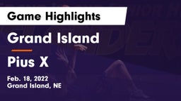 Grand Island  vs Pius X  Game Highlights - Feb. 18, 2022