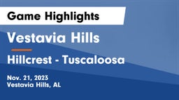 Vestavia Hills  vs Hillcrest  - Tuscaloosa Game Highlights - Nov. 21, 2023