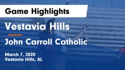 Vestavia Hills  vs John Carroll Catholic  Game Highlights - March 7, 2020