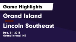 Grand Island  vs Lincoln Southeast  Game Highlights - Dec. 21, 2018