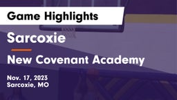 Sarcoxie  vs New Covenant Academy  Game Highlights - Nov. 17, 2023