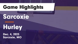 Sarcoxie  vs Hurley  Game Highlights - Dec. 4, 2023