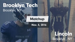 Matchup: Brooklyn Tech High vs. Lincoln  2016