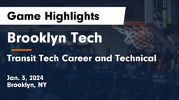 Brooklyn Tech  vs Transit Tech Career and Technical  Game Highlights - Jan. 3, 2024