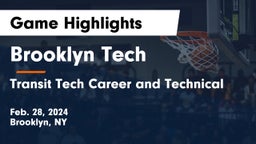 Brooklyn Tech  vs Transit Tech Career and Technical  Game Highlights - Feb. 28, 2024