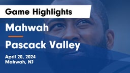 Mahwah  vs Pascack Valley  Game Highlights - April 20, 2024
