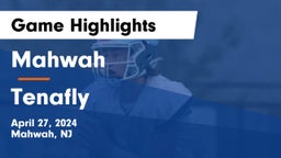 Mahwah  vs Tenafly  Game Highlights - April 27, 2024