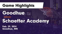 Goodhue  vs Schaeffer Academy Game Highlights - Feb. 29, 2024