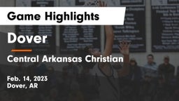 Dover  vs Central Arkansas Christian Game Highlights - Feb. 14, 2023