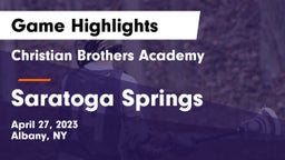 Christian Brothers Academy  vs Saratoga Springs  Game Highlights - April 27, 2023