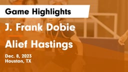 J. Frank Dobie  vs Alief Hastings  Game Highlights - Dec. 8, 2023