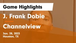 J. Frank Dobie  vs Channelview  Game Highlights - Jan. 28, 2023